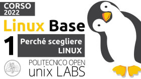 Corso GNU/Linux Base 2022 - (1/3) Perché scegliere Linux by Politecnico Open unix Labs