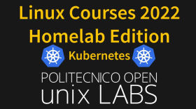 Corso Linux: Homelab 2022 - Kubernetes by Politecnico Open unix Labs