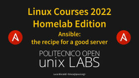 Corso Linux: Homelab 2022 - Ansible by Politecnico Open unix Labs